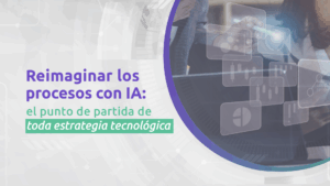 Ilustración conceptual sobre transformación digital y reimaginación de procesos con inteligencia artificial en empresas.