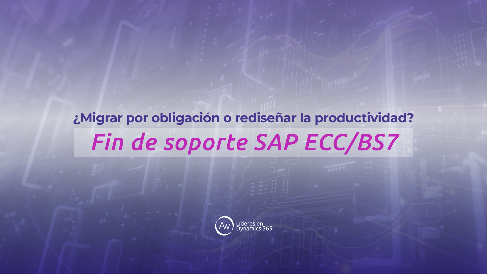 Migración de SAP ECC o BS7 hacia Microsoft Dynamics 365 como alternativa estratégica ante el fin de soporte.