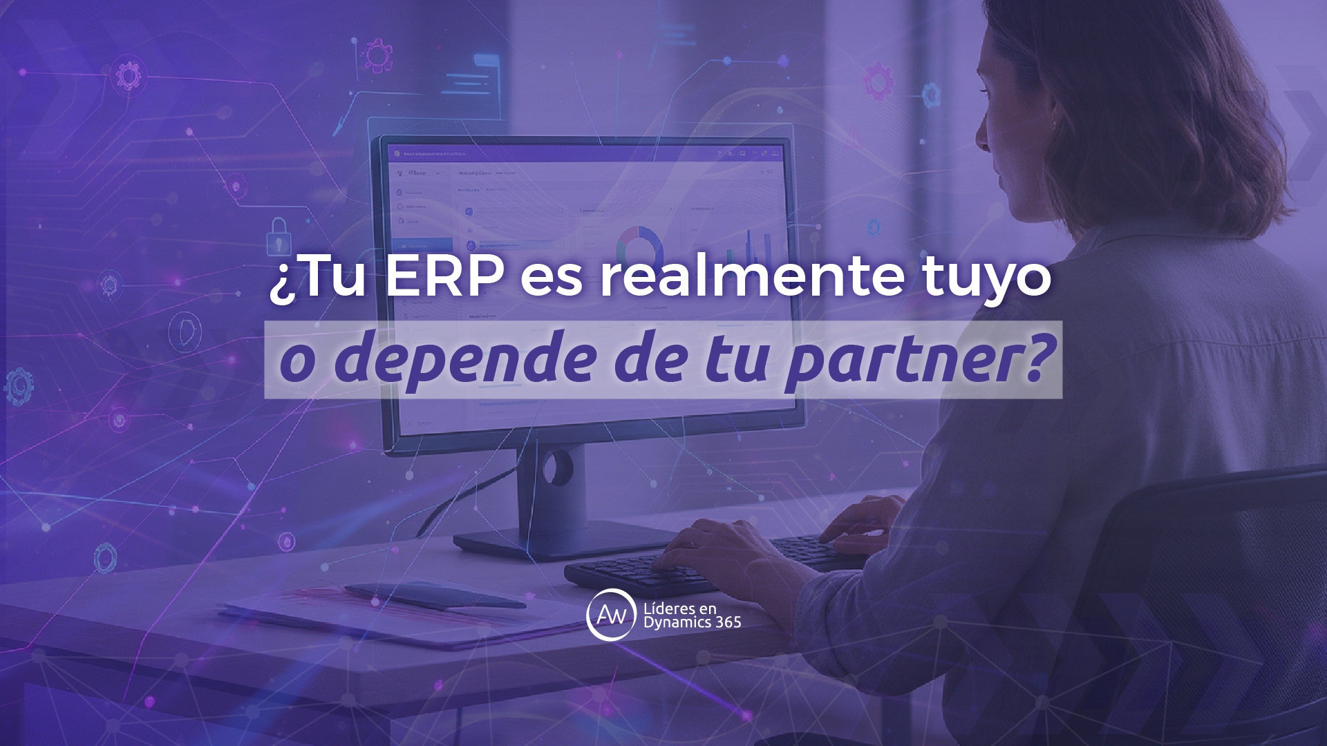 ¿Tu ERP es realmente tuyo o depende de tu partner?